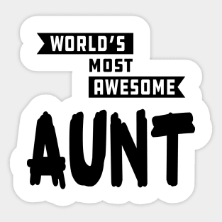 Aunt - World's most awesome aunt Sticker